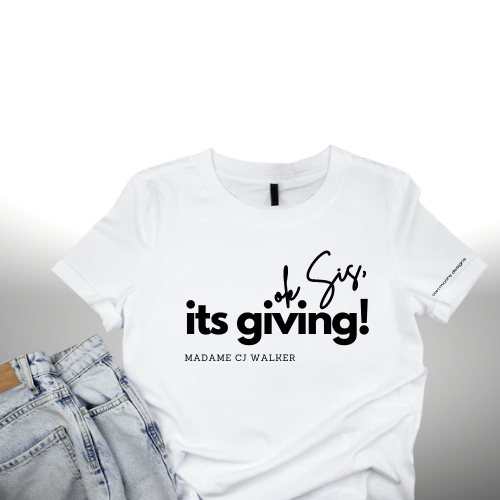 Yes Sis, It's Giving! - Madame CJ Walker