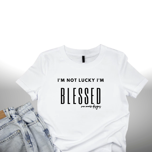 I'm Not Lucky - I'm Blessed | Hymn Apparel