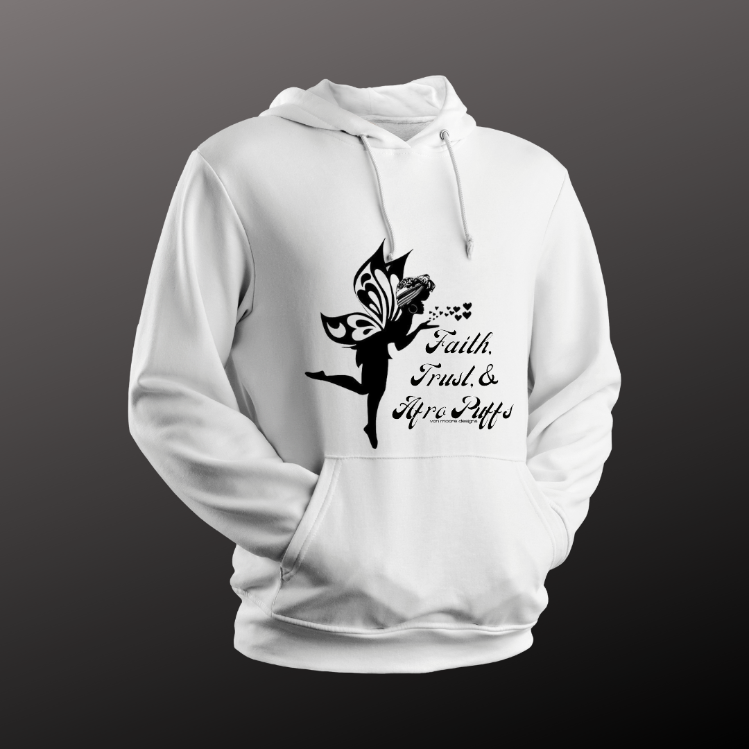 Faith, Trust & Afro Puffs Hoodie