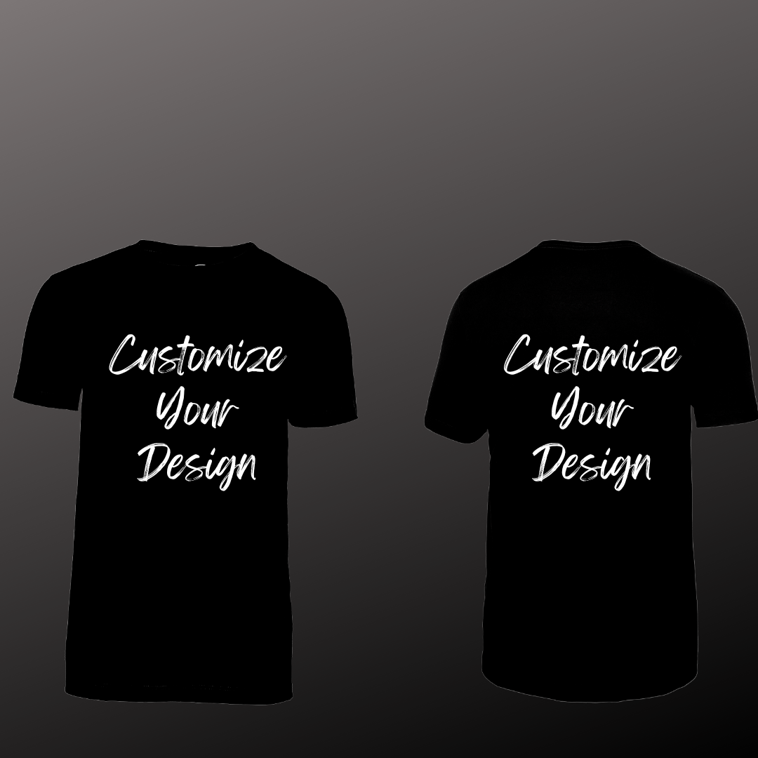 Customize Your Design | T Shirt