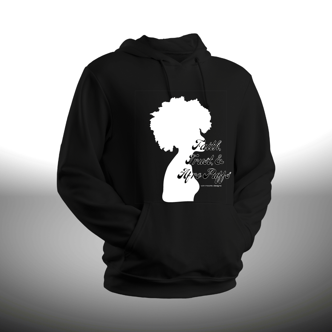 Faith, Trust & Afro Puffs Hoodie