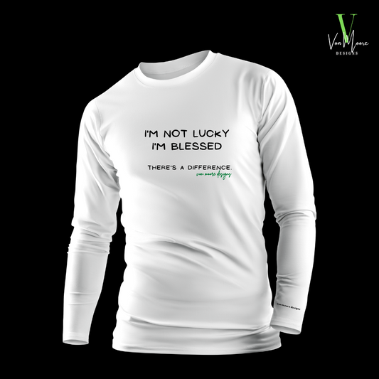 I'm Not Lucky I'm Blessed | Long Sleeve