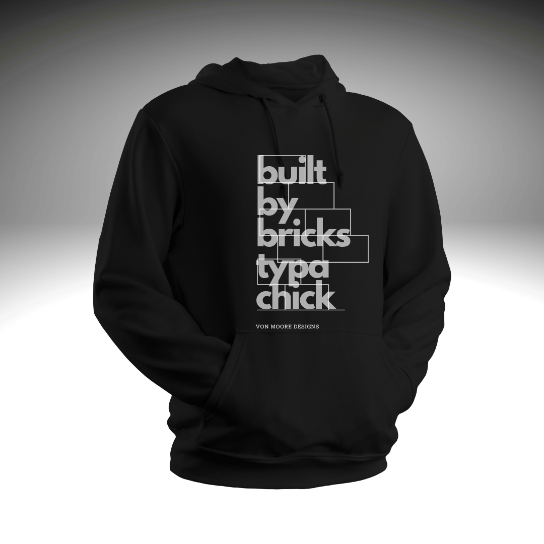 Built By Bricks Typa Chick Hoodie