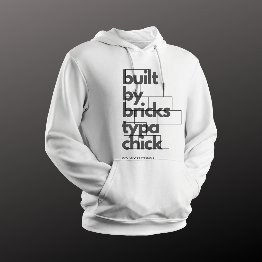 Built By Bricks Typa Chick Hoodie