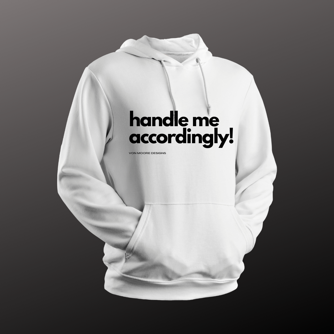 Handle Me Accordingly! Hoodie