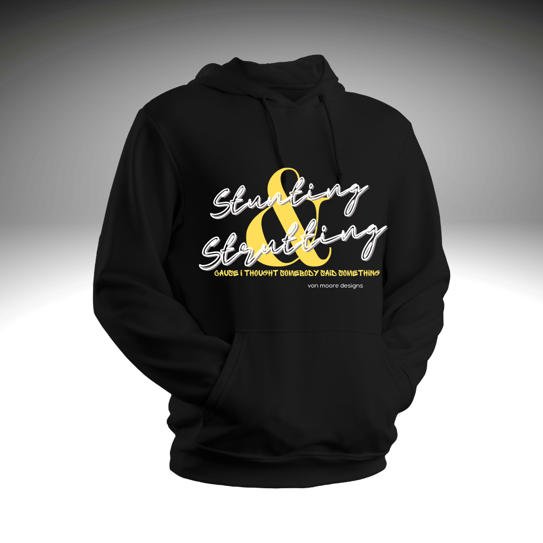 Stunting & Strutting Hoodie