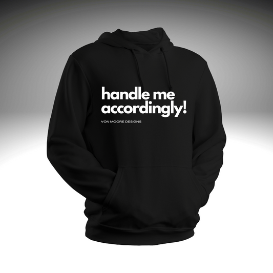 Handle Me Accordingly! Hoodie