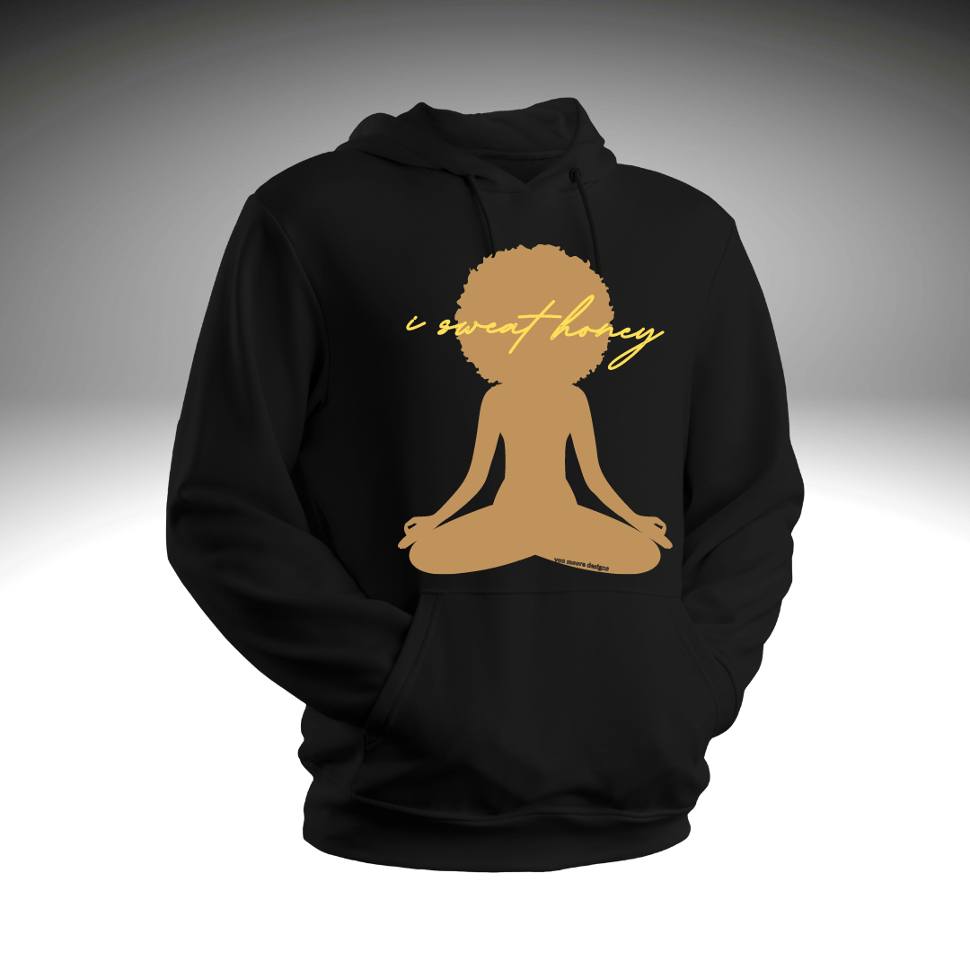 I Sweat Honey Hoodie