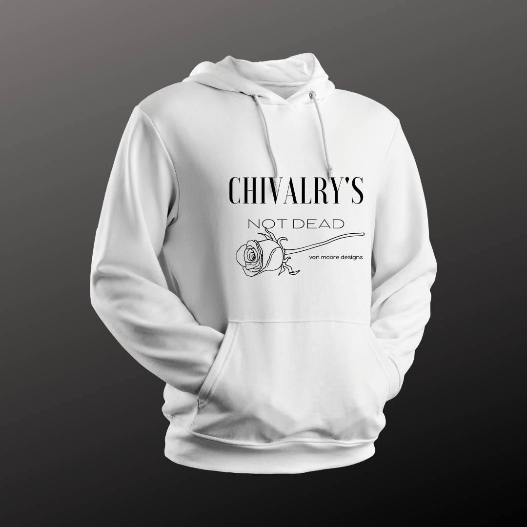 Chivalry’s Not Dead Hoodie